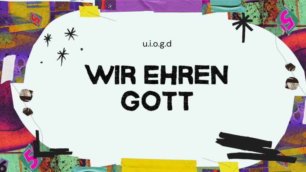 Wir ehren Gott