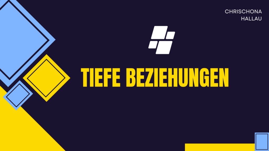 Tiefe Beziehungen