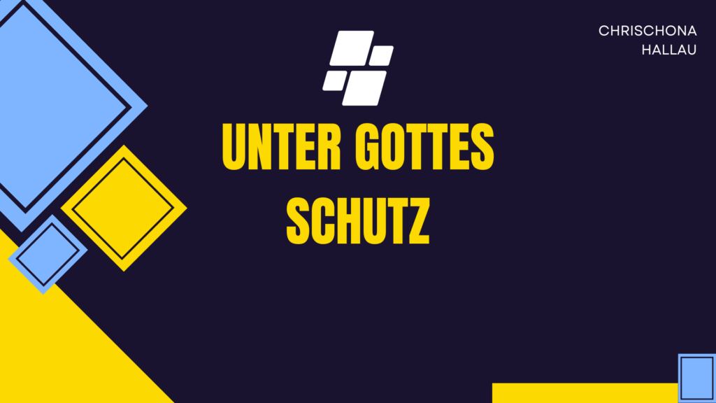 Unter Gottes Schutz